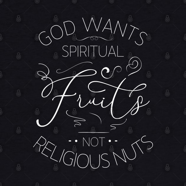 God wants spiritual fruits not religious nuts, Holy scriptures by FlyingWhale369